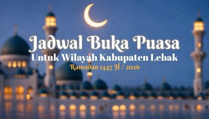Jadwal Buka Puasa Kabupaten Lebak Ramadan 2026. (Foto: Bantentv.com)