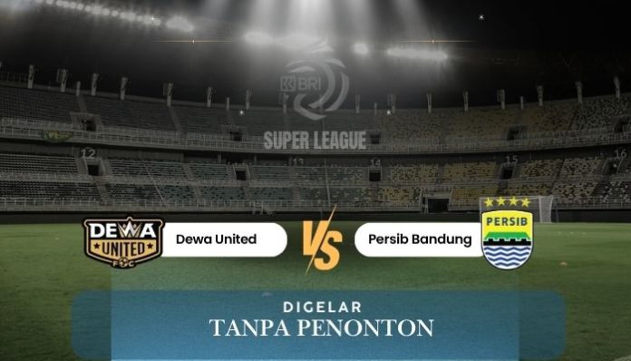 Dewa United vs Persib Bandung di Banten International Stadium, digelar tanpa penonton
